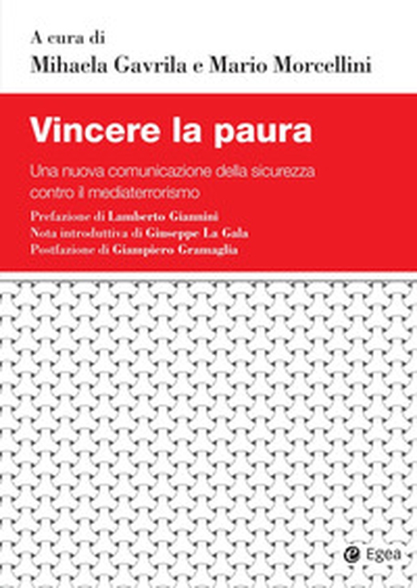 Vincere la paura. Una nuova comunicazione della sicurezza contro il mediaterrorismo - Librerie.coop Vincere la paura. Una nuova comunicazione della sicurezza contro il mediaterrorismo - Librerie.coop