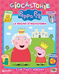 Peppa e la regina d'Inghilterra. Giocastorie. Con adesivi - Librerie.coop