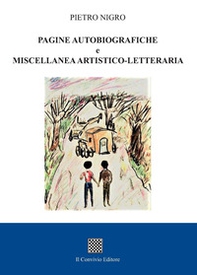 Pagine autobiografiche e miscellanea artistico-letteraria - Librerie.coop