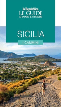Sicilia. I cammini. Le guide ai sapori e ai piaceri - Librerie.coop