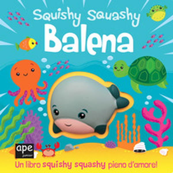 Balena. Squishy squashy - Librerie.coop Balena. Squishy squashy - Librerie.coop