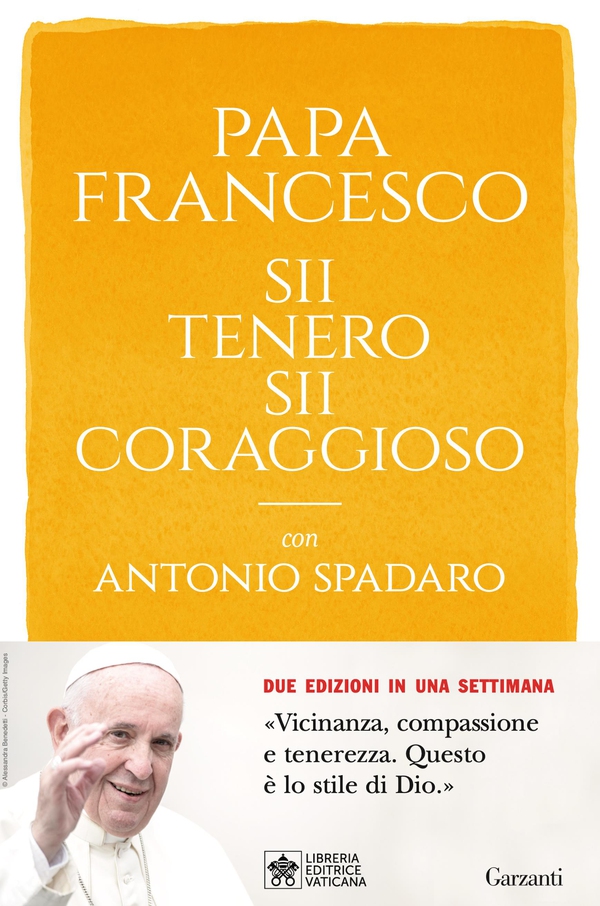 Sii tenero, sii coraggioso - Librerie.coop Sii tenero, sii coraggioso - Librerie.coop