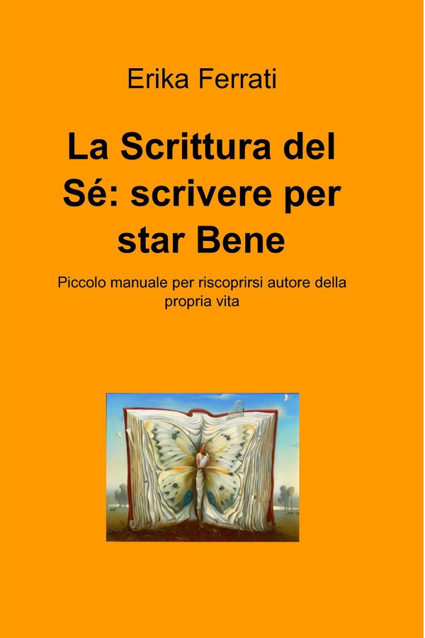 La Scrittura del Sé: scrivere per star Bene - Librerie.coop La Scrittura del Sé: scrivere per star Bene - Librerie.coop