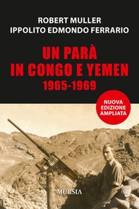 Un parà in Congo e Yemen 1965-1969 - Librerie.coop Un parà in Congo e Yemen 1965-1969 - Librerie.coop