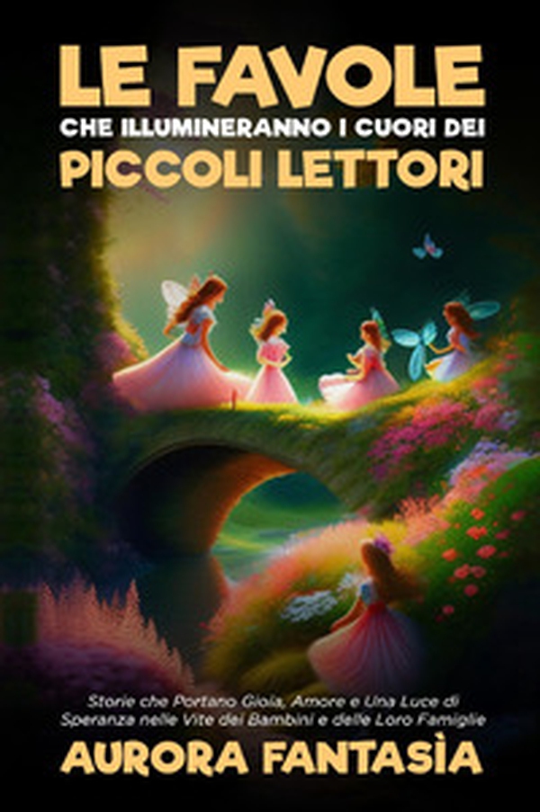 Le favole che illumineranno i cuori dei piccoli lettori - Librerie.coop Le favole che illumineranno i cuori dei piccoli lettori - Librerie.coop