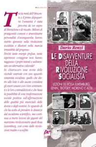 Le disavventure della rivoluzione socialista. Lezioni su Rosa Luxemburg, Lenin, Trotsky, Moreno e altri - Librerie.coop
