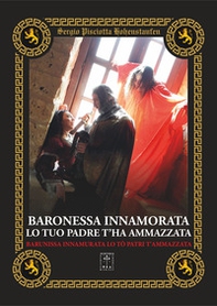 Baronessa innamorata lo tuo padre ti ha ammazzata. Barunissa innamurata lo tò patri t'ammazzata - Librerie.coop