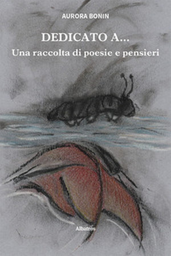 Dedicato a... Una raccolta di poesie e pensieri - Librerie.coop Dedicato a... Una raccolta di poesie e pensieri - Librerie.coop