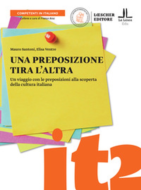 Una preposizione tira l'altra. Un viaggio con le preposizioni alla scoperta della cultura italiana - Librerie.coop Una preposizione tira l'altra. Un viaggio con le preposizioni alla scoperta della cultura italiana - Librerie.coop