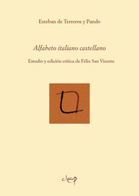 Alfabeto italiano castellano. Estudio y edición crítica de Félix San Vicente - Librerie.coop