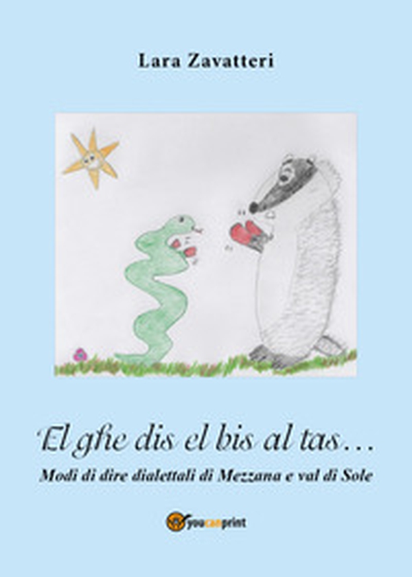 El ghe dis el bis al tas... Modi di dire dialettali di Mezzana e val di Sole - Librerie.coop El ghe dis el bis al tas... Modi di dire dialettali di Mezzana e val di Sole - Librerie.coop