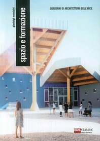 Spazio e formazione. Trenta architetture per le recenti scuole italiane - Librerie.coop