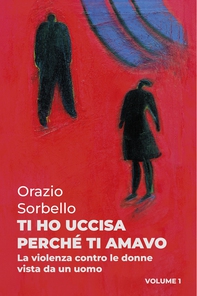 TI HO UCCISA PERCHE’ TI AMAVO - Librerie.coop
