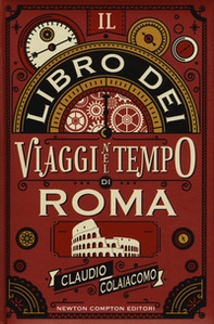 Il libro dei viaggi nel tempo di Roma - Librerie.coop Il libro dei viaggi nel tempo di Roma - Librerie.coop