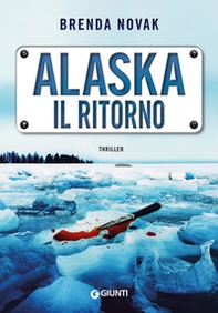 Alaska. Il ritorno - Librerie.coop Alaska. Il ritorno - Librerie.coop