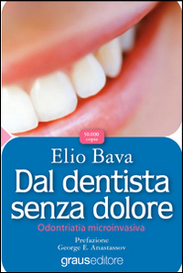Dal dentista senza dolore. Odontoiatria microinvasiva - Librerie.coop Dal dentista senza dolore. Odontoiatria microinvasiva - Librerie.coop