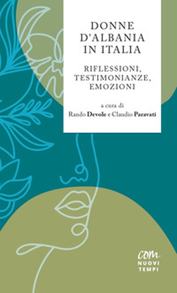 Donne D'Albania in Italia. Riflessioni, testimonianze, emozioni - Librerie.coop Donne D'Albania in Italia. Riflessioni, testimonianze, emozioni - Librerie.coop