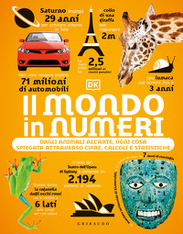 Il mondo in numeri. Dagli animali all'arte, ogni cosa spiegata attraverso cifre, calcoli e statistiche - Librerie.coop Il mondo in numeri. Dagli animali all'arte, ogni cosa spiegata attraverso cifre, calcoli e statistiche - Librerie.coop