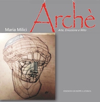 Archè. Arte, emozione e mito - Librerie.coop