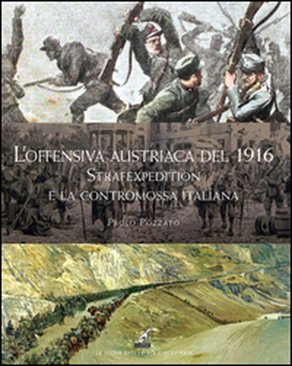 L'offensiva Austriaca del 1916. Strafexpedition e la Contromossa Italiana - Librerie.coop L'offensiva Austriaca del 1916. Strafexpedition e la Contromossa Italiana - Librerie.coop
