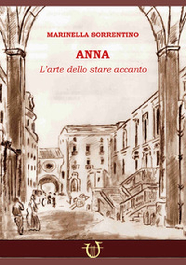 Anna. L'arte dello stare accanto - Librerie.coop Anna. L'arte dello stare accanto - Librerie.coop