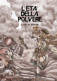 I cani di Raikard. L'età della polvere - Librerie.coop I cani di Raikard. L'età della polvere - Librerie.coop