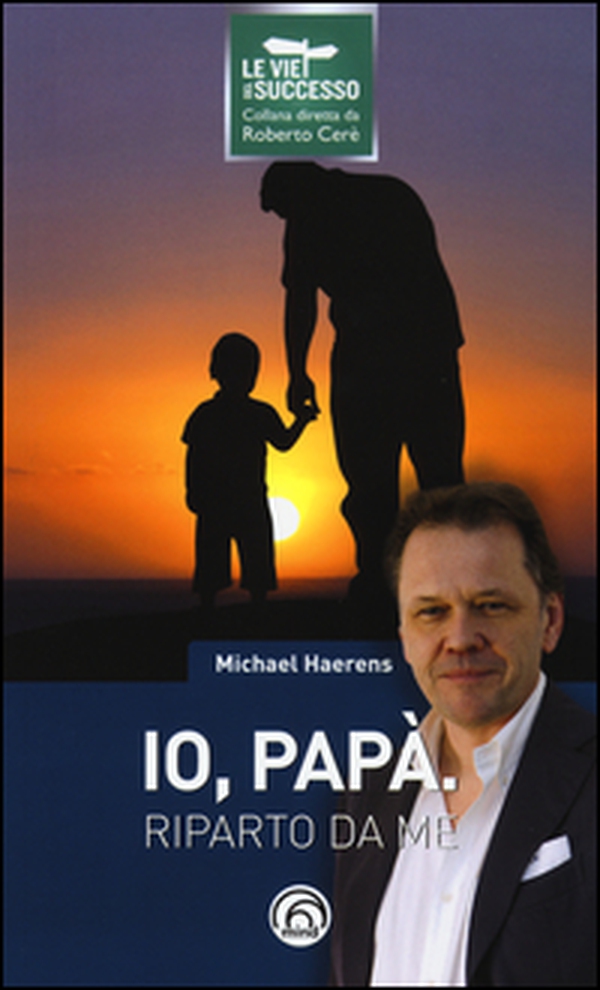 Io, papà. Riparto da me - Librerie.coop Io, papà. Riparto da me - Librerie.coop