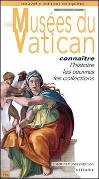 I musei vaticani. Conoscere la storia, le opere, le collezioni. Ediz. francese - Librerie.coop