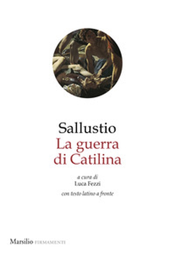 La guerra di Catilina. Testo latino a fronte - Librerie.coop La guerra di Catilina. Testo latino a fronte - Librerie.coop