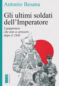 Gli ultimi soldati dell'Imperatore - Librerie.coop Gli ultimi soldati dell'Imperatore - Librerie.coop