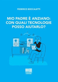 Mio padre è anziano: con quali tecnologie posso aiutarlo? - Librerie.coop