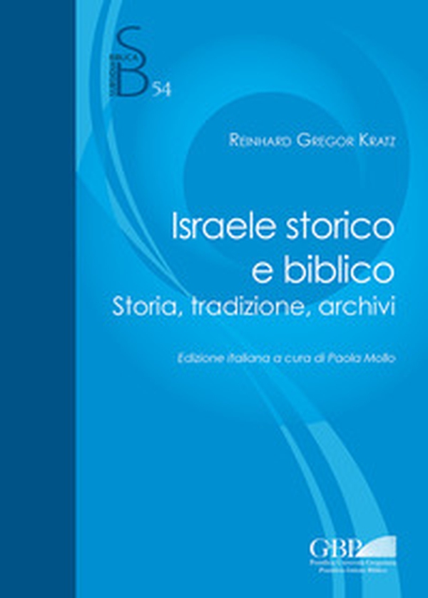 Israele storico e biblico. Storia, tradizione, archivi - Librerie.coop Israele storico e biblico. Storia, tradizione, archivi - Librerie.coop
