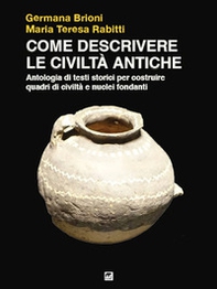 Come descrivere le civiltà antiche. Antologia di testi storici per costruire quadri di civiltà e nuclei fondanti - Librerie.coop Come descrivere le civiltà antiche. Antologia di testi storici per costruire quadri di civiltà e nuclei fondanti - Librerie.coop