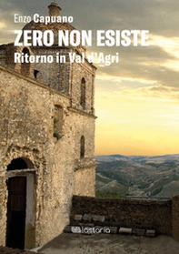 Zero non esiste. Ritorno in Val d'Agri - Librerie.coop