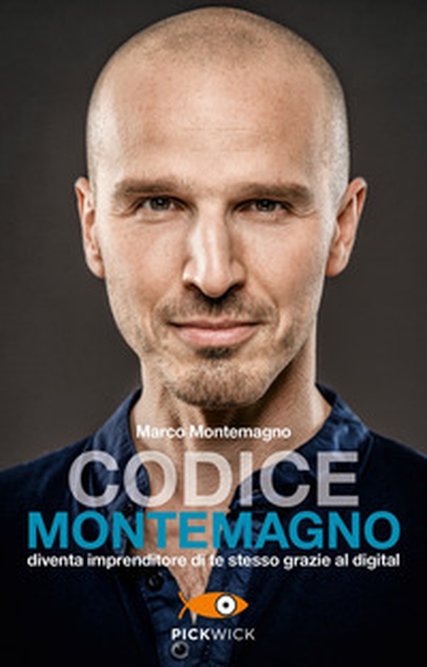 Codice Montemagno. Diventa imprenditore di te stesso grazie al digital - Librerie.coop Codice Montemagno. Diventa imprenditore di te stesso grazie al digital - Librerie.coop