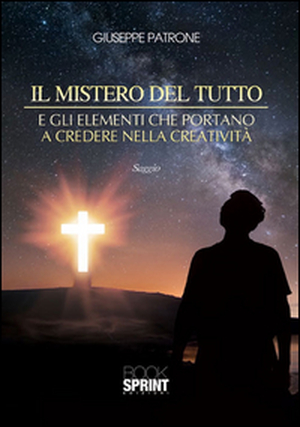 Il mistero del tutto e gli elementi che portano a credere nella creatività - Librerie.coop Il mistero del tutto e gli elementi che portano a credere nella creatività - Librerie.coop