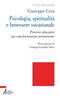 Psicologia, spiritualità e benessere vocazionale. Percorsi educativi per una formazione permanente - Librerie.coop Psicologia, spiritualità e benessere vocazionale. Percorsi educativi per una formazione permanente - Librerie.coop