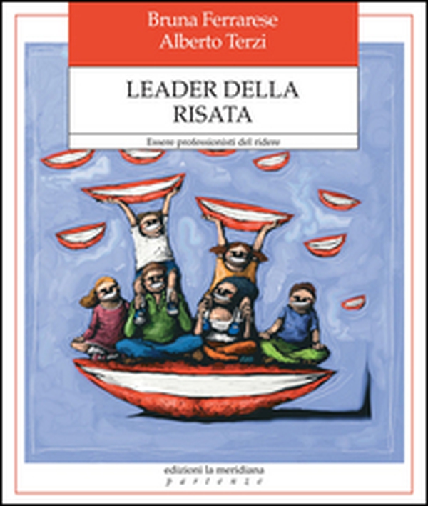Leader della risata. Essere professionisti del ridere - Librerie.coop Leader della risata. Essere professionisti del ridere - Librerie.coop