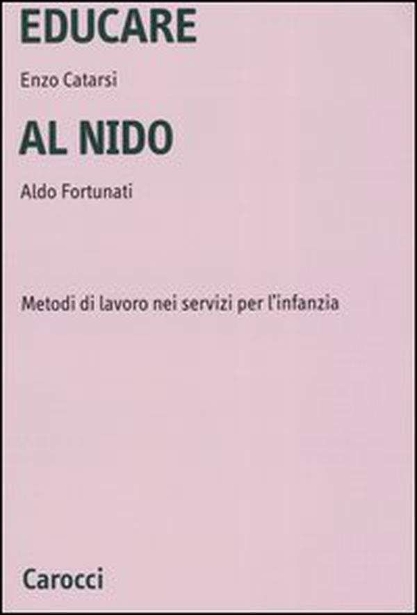 Educare al nido. Metodi di lavoro nei servizi per l'infanzia - Librerie.coop Educare al nido. Metodi di lavoro nei servizi per l'infanzia - Librerie.coop