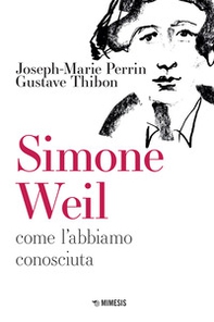 Simone Weil. Come l'abbiamo conosciuta - Librerie.coop Simone Weil. Come l'abbiamo conosciuta - Librerie.coop