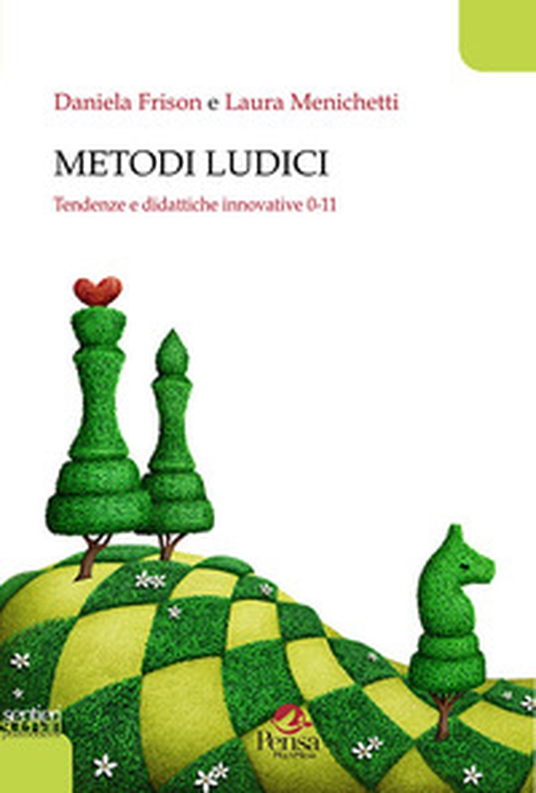 Metodi ludici. Tendenze e didattiche innovative 0-11 - Librerie.coop Metodi ludici. Tendenze e didattiche innovative 0-11 - Librerie.coop