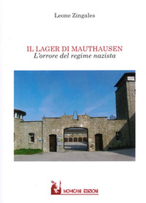 Il lager di Mauthausen. L'orrore del regime nazista - Librerie.coop Il lager di Mauthausen. L'orrore del regime nazista - Librerie.coop
