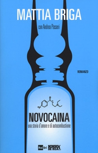 Novocaina. Una storia d'amore e di autocombustione - Librerie.coop