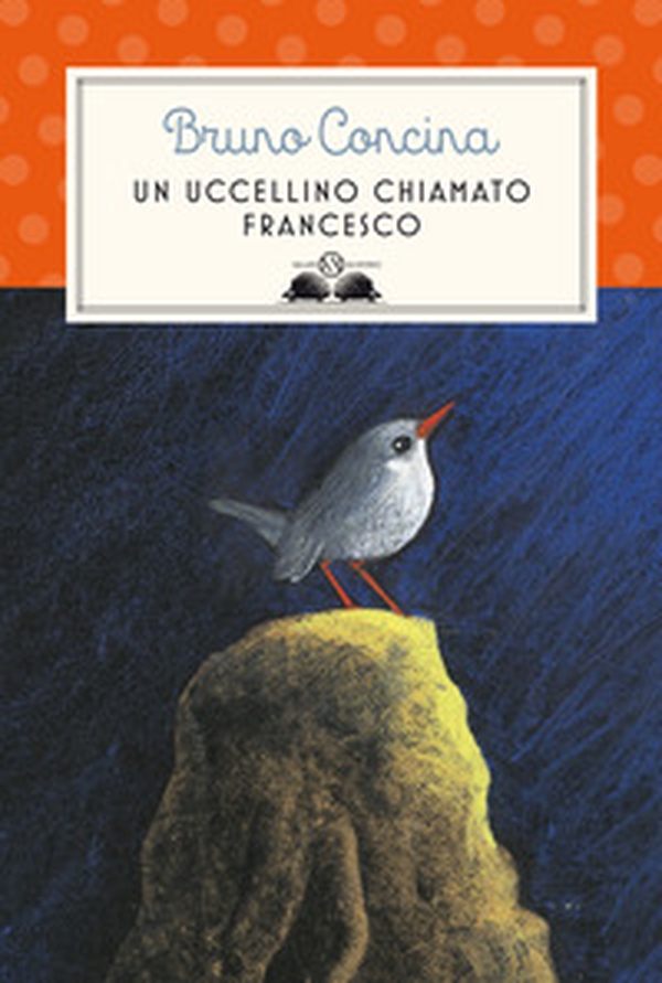 Un uccellino chiamato Francesco - Librerie.coop Un uccellino chiamato Francesco - Librerie.coop