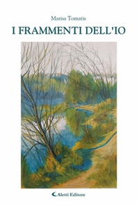 I frammenti dell'io - Librerie.coop