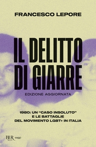 Il delitto di Giarre. 1980: un «caso insoluto» e le battaglie del movimento LGBT+ in Italia - Librerie.coop Il delitto di Giarre. 1980: un «caso insoluto» e le battaglie del movimento LGBT+ in Italia - Librerie.coop