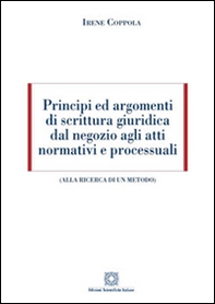 Principi ed argomenti di scrittura giuridica dal negozio agli atti normativi e processuali - Librerie.coop