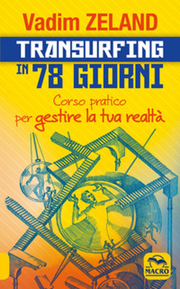 Transurfing in 78 giorni. Corso pratico per gestire la tua realtà - Librerie.coop Transurfing in 78 giorni. Corso pratico per gestire la tua realtà - Librerie.coop