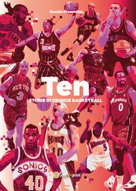 Ten. Storie di grunge basketball - Librerie.coop