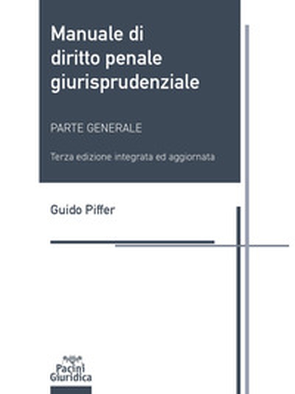 Manuale di diritto penale giurisprudenziale. Parte generale - Librerie.coop